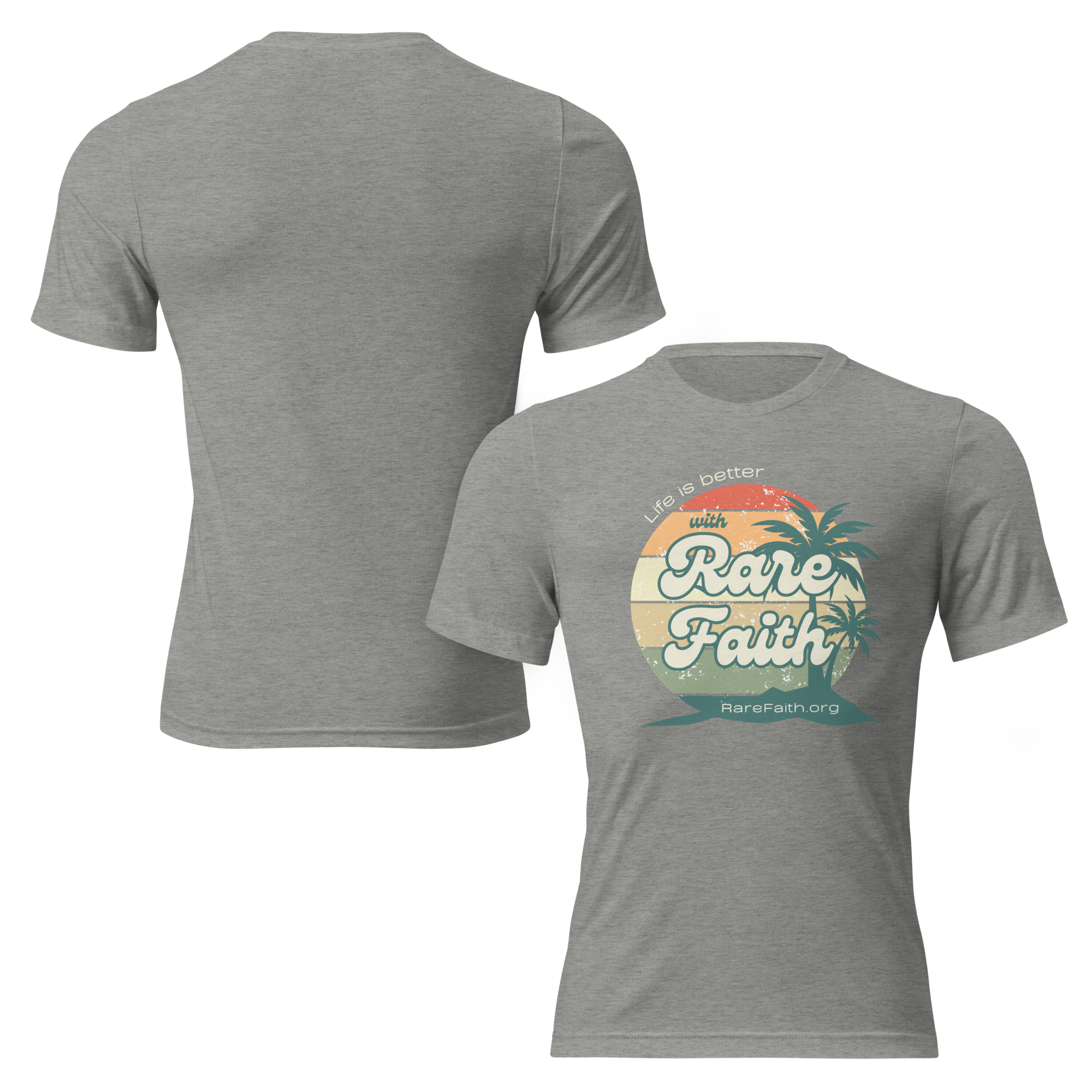 LIFE IS BETTER WITH RARE FAITH T-shirt